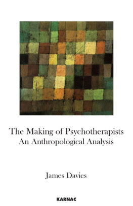 Davies The Making of Psychotherapists: an Anthropological Analysis