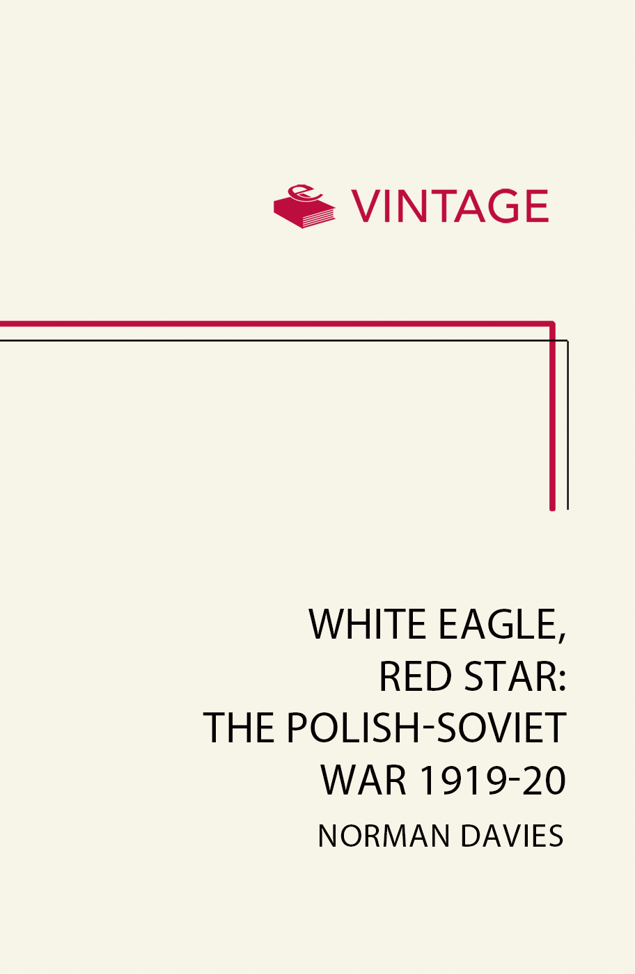 White eagle red star the Polish-Soviet war 1919-20 and the miracle on the Vistula - image 1