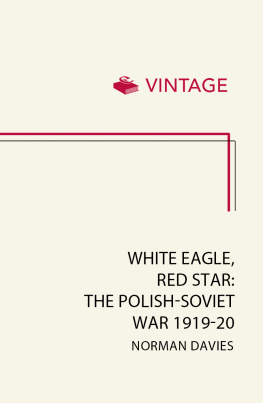 Davies - White eagle, red star: the Polish-Soviet war 1919-20 and the miracle on the Vistula