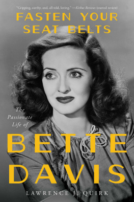 Davis Bette Fasten your seat belts: the story of Bette Davis