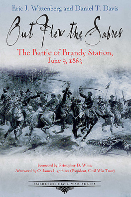 Davis Daniel T. Out flew the sabres: the Battle of Brandy Station, June 9, 1863