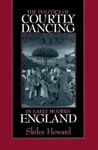 title The Politics of Courtly Dancing in Early Modern England - photo 1