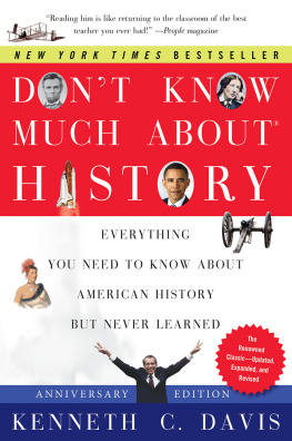 Davis Dont know much about history: everything you need to know about American history but never learned