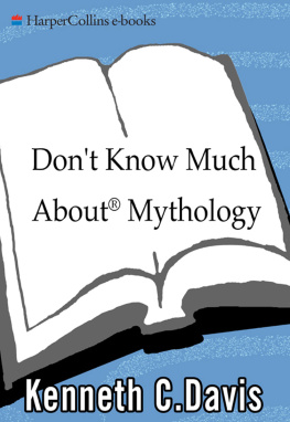 Davis Dont know much about mythology: everything you need to know about the greatest stories in human history but never learned