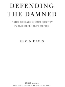 Davis Kevin A. Defending the damned: inside a dark corner of the criminal justice system