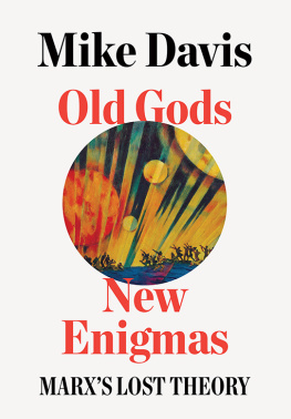 Davis Old gods, new enigmas Marxs lost theory