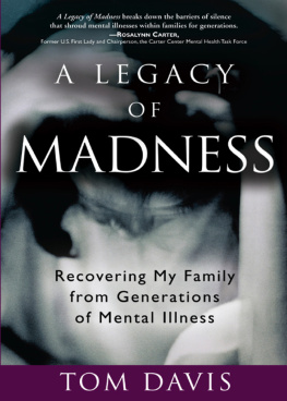 Davis A legacy of madness: recovering my family from generations of mental illness