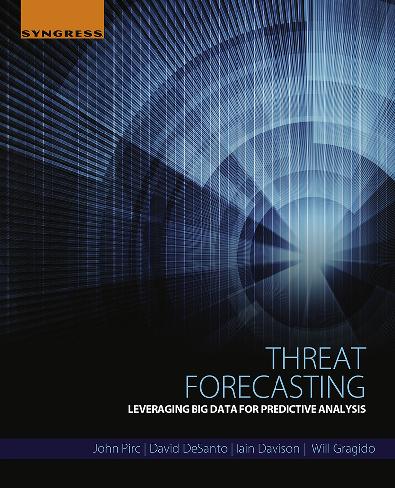 Threat Forecasting Leveraging Big Data for Predictive Analysis First Edition - photo 1