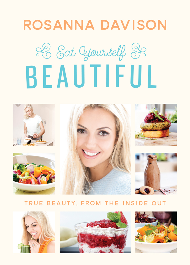 EAT Yourself BEAUTIFUL TRUE BEAUTY FROM THE INSIDE OUT CONTENTS PREFACE - photo 1