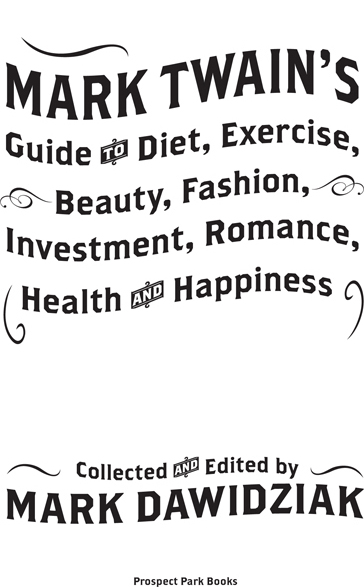 Mark Twains Guide to Diet Exercise Beauty Fashion Investment Romance Health and Happiness - image 6