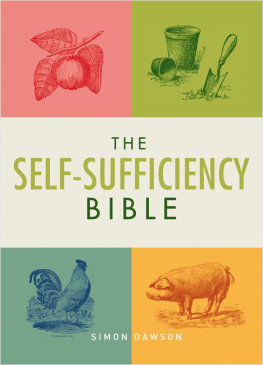 Dawson - The self-sufficiency bible: from window boxes to smallholdings - hundreds of ways to become self-sufficient