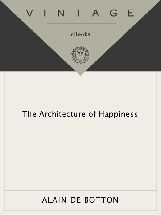 Acclaim for Alain de Bottons The Architecture of Happiness A perceptive - photo 1