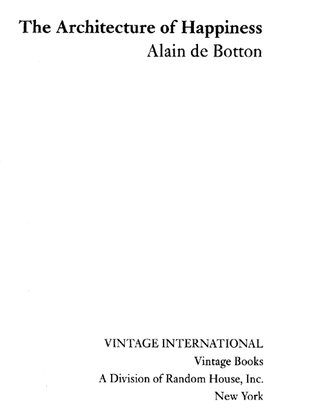 FIRST VINTAGE INTERNATIONAL EDITION APRIL 2008 Copyright 2006 by Alain de - photo 4