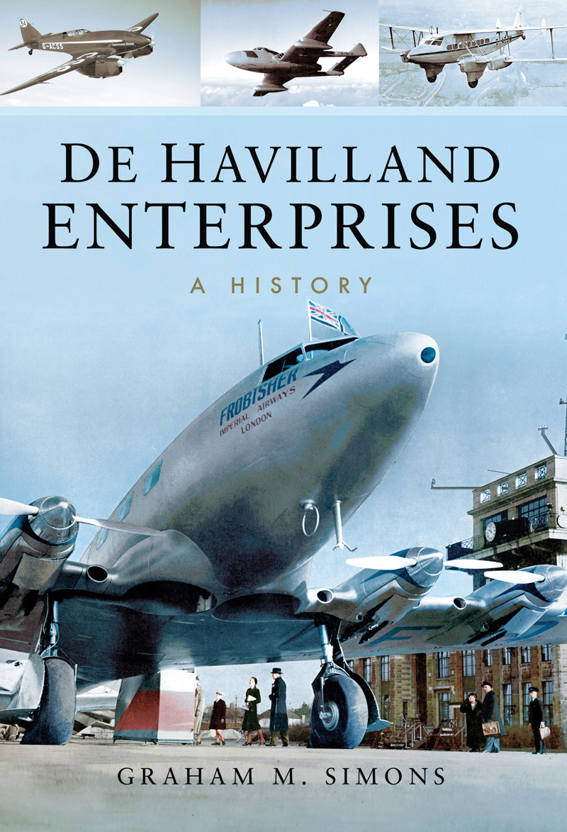 De Havilland Enterprises A History Graham M Simons First Published in Great - photo 1