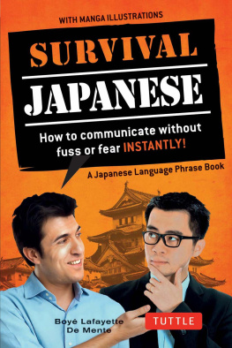 De Mente Boye - Survival Japanese: how to communicate without fuss or fear instantly / by Boye Lafayette De mente ; revised edition with Junji Kawai