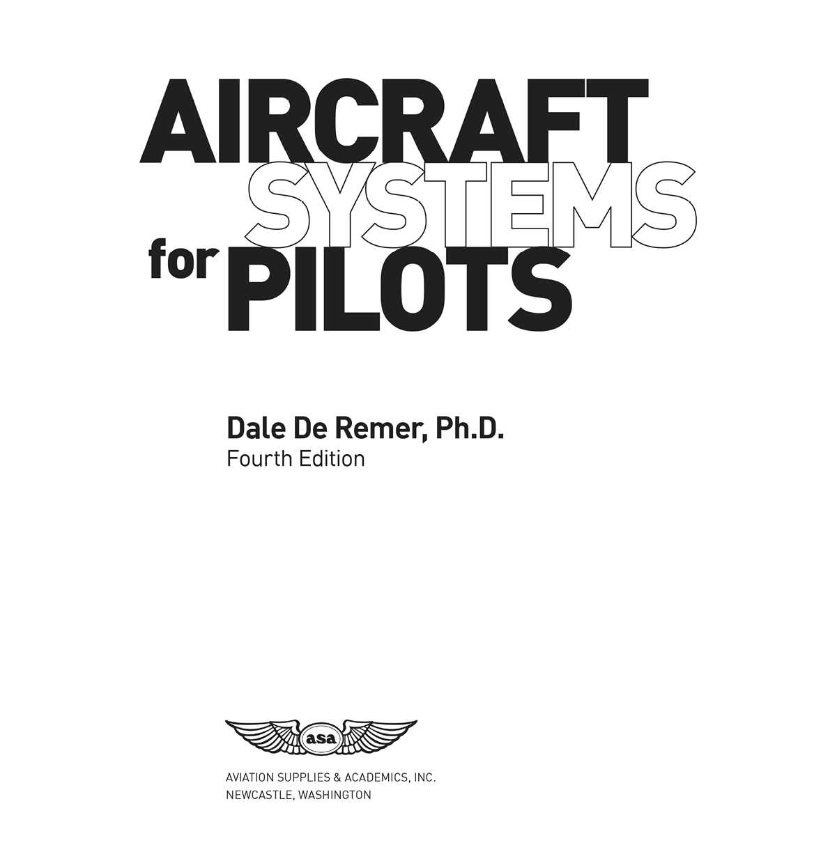 Aircraft Systems for Pilots Fourth Edition by Dale De Remer Aviation Supplies - photo 2