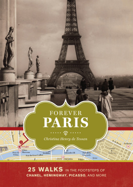 De Tessan - Forever Paris: 25 walks in the footsteps of the Chanel, Hemingway, Picasso, and more