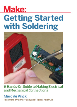 De Vinck - Make: getting started with soldering: a hands-on guide to making electrical and mechanical connections