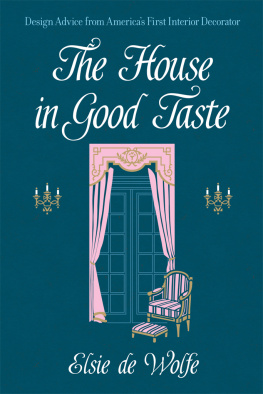 De Wolfe - The house in good taste: design advice from Americas first interior decorator