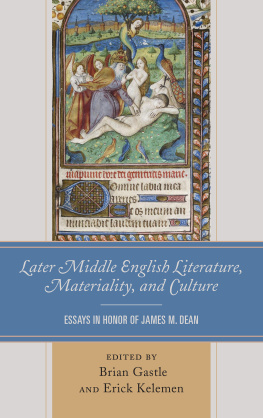 Dean James McMurrin - Later Middle English literature, materiality, and culture: essays in honor of James M. Dean