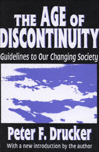 title The Age of Discontinuity Guidelines to Our Changing Society - photo 1