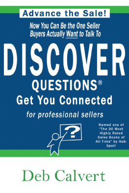 Deb Calvert - DISCOVER Questions get you connected. Volume 1, For professional sellers