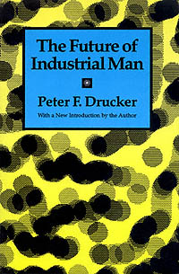 title The Future of Industrial Man author Drucker Peter - photo 1