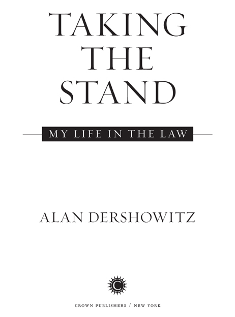 Copyright 2013 by Alan Dershowitz All rights reserved Published in the United - photo 2