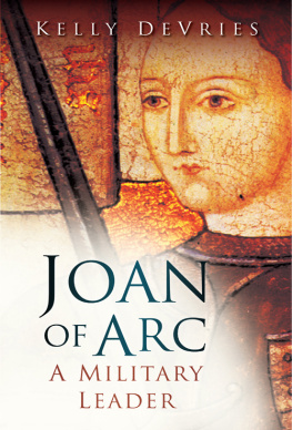 DeVries Kelly - Joan of Arc: a military leader