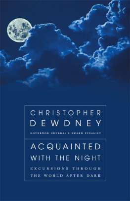 Dewdney - Acquainted with the night: excursions through the world after dark