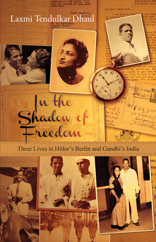 In the shadow of freedom three lives in Hitlers Berlin and Gandhis India - image 1