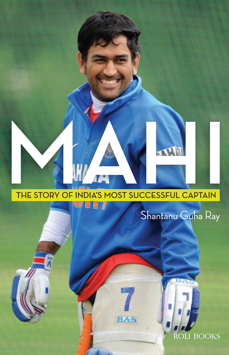 About the book Mahi The Story of Indias Most Successful Captain charts the - photo 1
