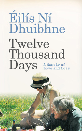 Dhuibhne - Twelve Thousand Days: a memoir of love and loss