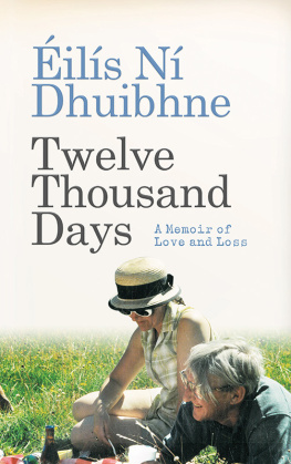 Dhuibhne Twelve Thousand Days: a memoir of love and loss