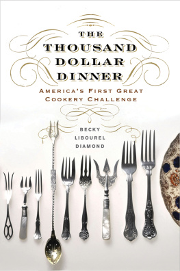 Diamond The thousand dollar dinner: Americas first great cookery challenge