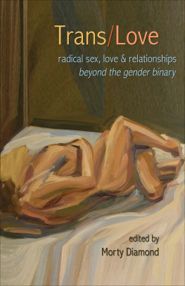 Diamond Trans/love: radical sex, love, and relationships beyond the gender binary