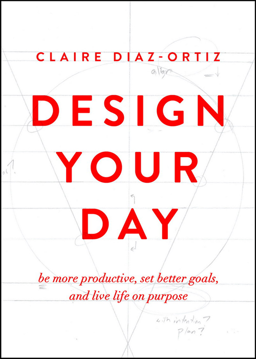 Praise for Design Your Day I love the message of this book get more done by - photo 1
