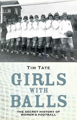 Dick Kerr Ladies Football Club. - Girls with Balls--The Secret History of Womens Football