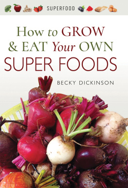Dickinson - How to Grow and Eat Your Own Superfoods