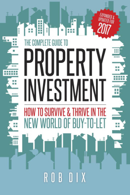 Dix - The complete guide to property investment: how to survive and thrive in the new world of buy-to-let