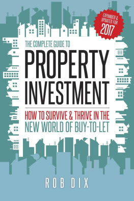 Dix The complete guide to property investment: how to survive and thrive in the new world of buy-to-let