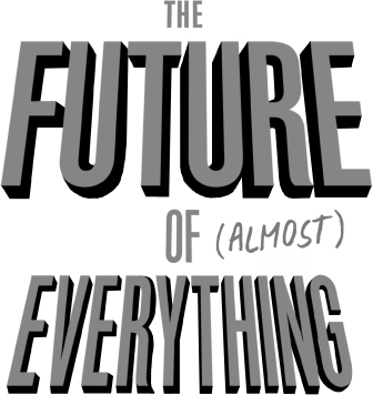 The future of almost everything the global changes that will affect every business and all of our lives - image 1