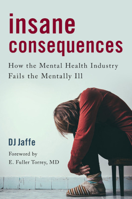 DJ Jaffe - Insane consequences: how the mental health industry fails the mentally ill