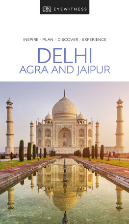 DK Eyewitness - Delhi, Agra and Jaipur: inspire, plan,discover, experience