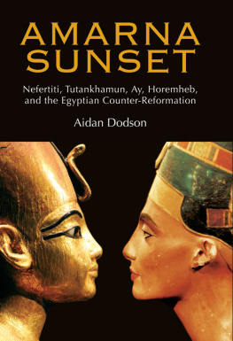 Dodson - Amarna sunset - nefertiti, tutankhamun, ay, horemheb, and the egyptian coun