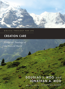 Douglas J. Moo - Creation care: a biblical theology of the natural world