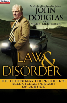 Douglas John E. - Law & disorder: the legendary FBI profilers relentless pursuit of justice