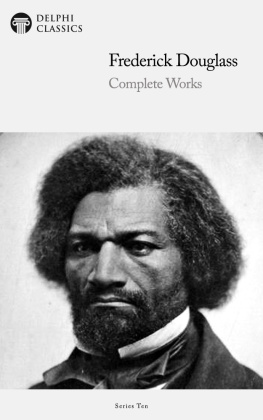 Douglass Complete Works of Frederick Douglass