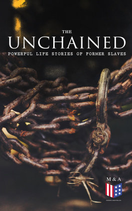 Douglass Frederick - The Unchained Powerful Life Stories of Former Slaves