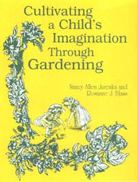 title Cultivating a Childs Imagination Through Gardening author - photo 1